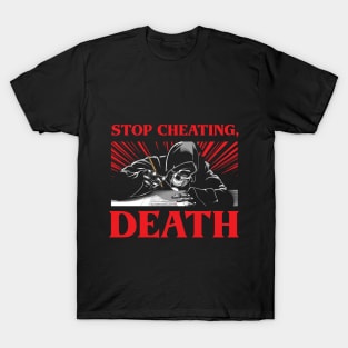 Don't Cheat, Death! T-shirt Design T-Shirt